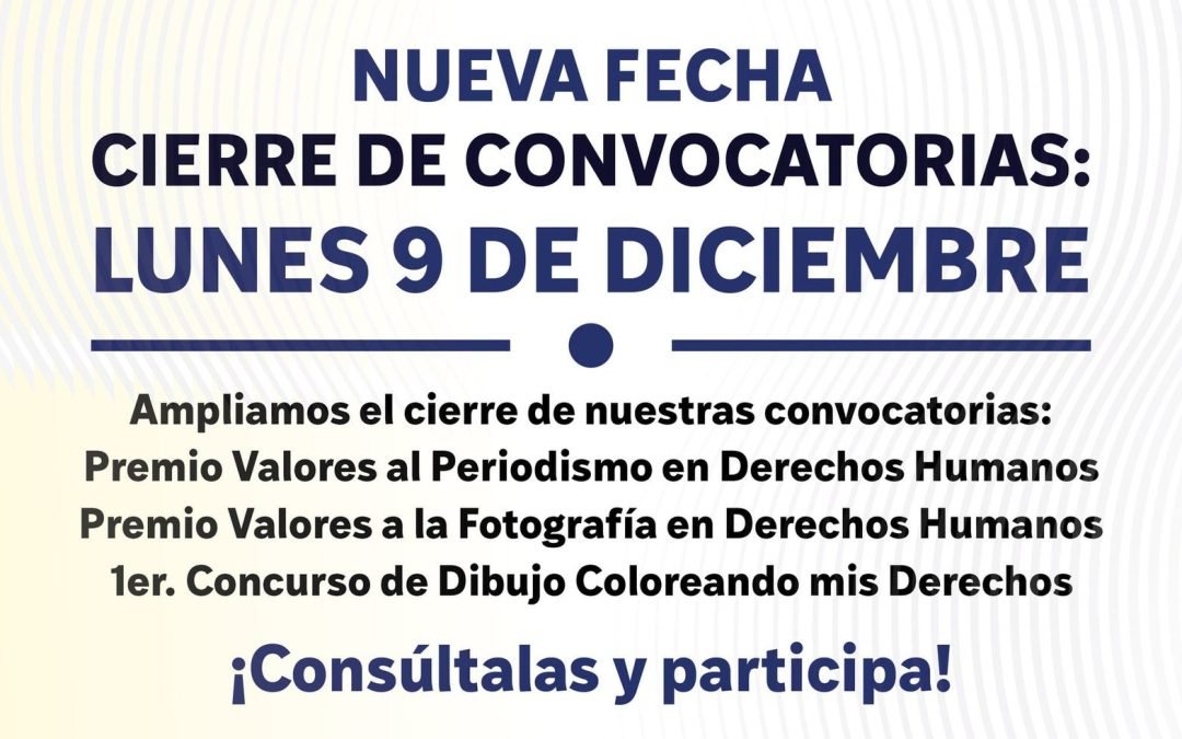 Nueva Fecha de Cierre de Convocatorias “Valores al Periodismo”, “Coloreando mis Derechos” y “Valores a la Fotografía”