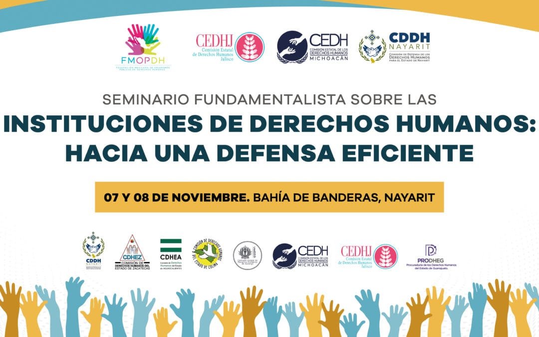Seminario Fundamentalista sobre las instituciones de Derechos Humanos hacia una defensa eficiente